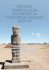 Reuzen, verdwaalde planeten en verloren gegane kennis - Bert Thurlings (ISBN 9789464870466)