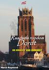 Raadsels rondom Dordt - Marco Raymond (ISBN 9789462543805)