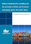 Uniform administrative conditions for the execution of works and technical services 2012 (UAC 2012) (ISBN 9789078066620)