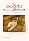 De executie van Diana Marquez' vader - Nizaar Makdoembaks (ISBN 9789076286242)