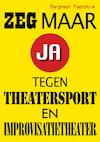 Zeg maar ja tegen theatersport en improvisatietheater - Margreet Feenstra (ISBN 9789402151787)