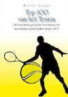 Top 100 van het tennis - Wilfred Luijckx (ISBN 9789463429443)