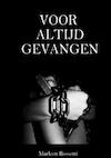 Voor altijd gevangen - Marleen Rossetti (ISBN 9789463427456)