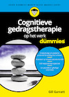 Cognitieve gedragstherapie op het werk voor Dummies (e-Book) - Gill Garratt (ISBN 9789045354118)