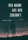 Der Mann aus der Zukunft - Jasmin Studer (ISBN 9789463868204)