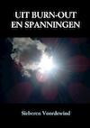 UIT BURN-OUT EN SPANNINGEN - Sieberen Voordewind (ISBN 9789402197228)