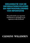 Organisatie van de informatiebeveiliging en vertrouwelijkheid van informatie - Clemens Willemsen (ISBN 9789403609171)