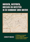 Boeren, beemden, bossen en beesten in de Baronie van Breda - Christ Buiks (ISBN 9789463011396)