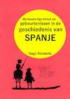 Merkwaardige feiten en gebeurtenissen in de geschiedenis van SPANJE - Hugo Renaerts (ISBN 9789464355949)