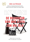 De regisseur van ons leven zijn wij zelf! - John van Katwijk (ISBN 9789090346854)