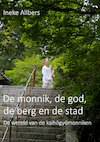 De monnik, de god, de berg en de stad - Ineke Albers (ISBN 9789083235813)