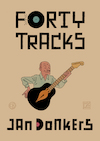 Forty Tracks - Jan Donkers (ISBN 9789493109667)