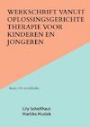 Werkschrift vanuit Oplossingsgerichte therapie voor kinderen en jongeren - Lily Schelfhaut (ISBN 9789464804041)
