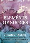 DREAMCHASERZ - Elements of Succes - Elements Of Succes (ISBN 9789464921939)