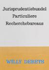 Jurisprudentiebundel Particuliere Recherchebureaus - Willy Debets (ISBN 9789464923087)