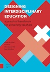 Designing Interdisciplinary Education - Linda de Greef, Ger Post, Christianne Vink, Lucy Wenting (ISBN 9789462984769)