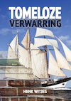 TOMELOZE VERWARRING - Henk Witjes (ISBN 9789492046390)