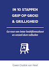 IN 10 STAPPEN GRIP OP GROEI & GRILLIGHEID (e-Book) - Gwen Dudok van Heel (ISBN 9789493222007)