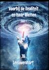 Voorbij de Realiteit en haar Wetten Deel 1 - Jh Leeuwenhart (ISBN 9789403689548)