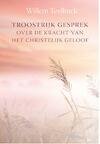 Troostrijk gesprek over de kracht van het christelijk geloof (e-Book) - Willem Teellinck (ISBN 9789462783614)