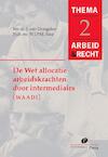 De wet allocatie arbeidskrachten door intermediairs (WAADI) - J. van Drongelen, W.J.P.M. Fase (ISBN 9789077320181)