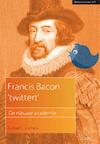 Francis Bacon 'twittert' - Gustaaf C. Cornelis (ISBN 9789044132519)