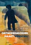 Orthopedagogiek maakt verschil! - J. Knot-Dickscheit, A.M.N. Huyghen, H.J.M. Janssen, W.J. Post (ISBN 9789462922815)