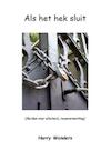 Als het hek sluit (e-Book) - Harry Wanders (ISBN 9789462039216)