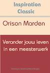 Verander jouw leven in een meesterwerk - Orison Swett Marden (ISBN 9789077662700)
