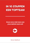 IN 10 STAPPEN EEN TOPTEAM - Bene Bailleul (ISBN 9789492926555)