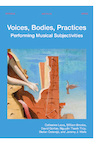 Voices, Bodies, Practices (e-Book) - Catherine Laws, William Brooks, David Gorton, Thanh Thủy Nguyễn, Stefan Östersjö, Jeremy J. Wells (ISBN 9789461663061)