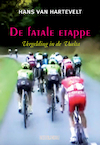 De fatale etappe - Hans van Hartevelt (ISBN 9789493214125)