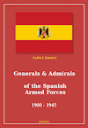 Generals & Admirals of the Spanish Armed Forces 1900 - 1945 - Andris J. Kursietis (ISBN 9789464241112)