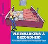 Vleesvarkens en Gezondheid - Manon Houben, John van der Wielen (ISBN 9789087401276)