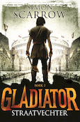 Gladiator Boek 2 - Straatvechter | Simon Scarrow (ISBN 9789025770471)
