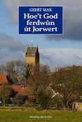 Hoe’t God ferdwûn út Jorwert | Geert Mak (ISBN 9789492457066)