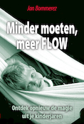 Minder moeten meer FLOW | Jan Bommerez (ISBN 9789460002007)