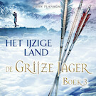 De Grijze Jager Boek 3 - Het ijzige land | John Flanagan (ISBN 9789025752675)