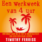 Een werkweek van 4 uur | Timothy Ferriss (ISBN 9789052860411)