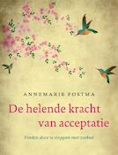 De helende kracht van acceptatie | Annemarie Postma (ISBN 9789044962987)