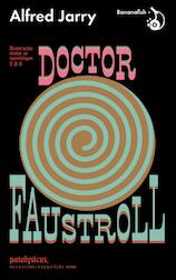 Roemruchte daden en opvattingen van doctor Faustroll, patafysicus, neowetenschappelijke roman