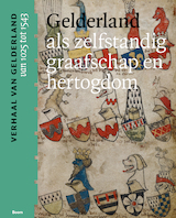 Gelderland als zelfstandig graafschap en hertogdom (van 1000 tot 1543)