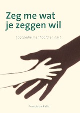 Zeg me wat je zeggen wilt