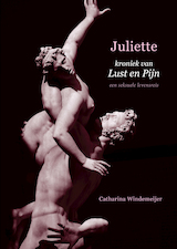 Juliëtte, kroniek van lust en pijn