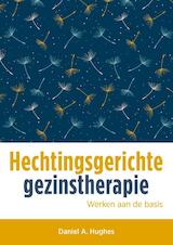 Werken aan de basis: gehechtheidsgerichte ouder-kind- en gezinstherapie