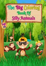 The Big Coloring Book of Silly Animals