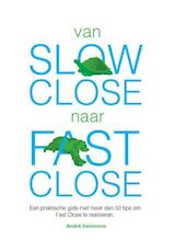 Van slow close naar fast close