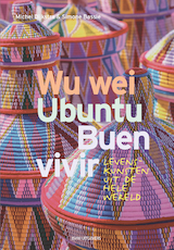 Wu Wei, Ubuntu, Buen Vivir
