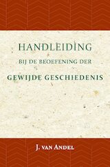 Handleiding bij de beoefening der gewijde geschiedenis