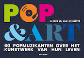 Pop & Art, 60 popmuzikanten over het kunstwerk van hun leven - Rick Blom (ISBN 9789083175683)
